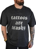 Tattoos are Trashy